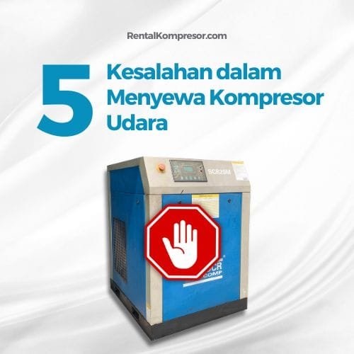 Kesalahan dalam Menyewa Kompresor Udara